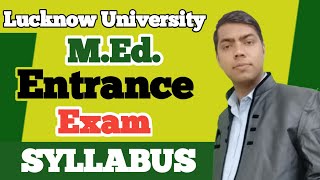 MEd Entrance Exam Syllabus  Lukhnow University MEd Entrance Syllabus  MEd Entrance Exam 2020 [upl. by Ezalb]