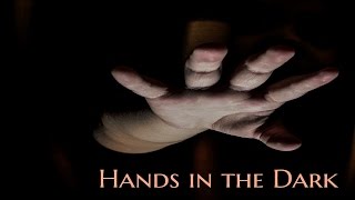 Hands in the Dark by Joshua Bruce  Creepypasta [upl. by Will]