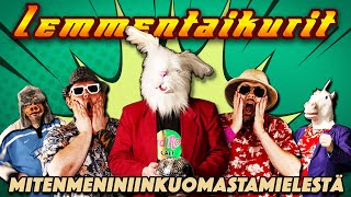 Lemmentaikurit  Miten meni niinku omasta mielestä Virallinen musiikkivideo [upl. by Nicram]