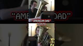 quotAmerican Dadquot Tuba Duet  sheet music shorts tubaplayer duetcover tuba sheetmusic tvmusic [upl. by Hgielsa]