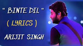 Binte Dil Misriya   LYRICS   Arijit Singh [upl. by Vick476]