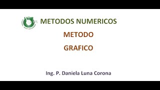 METODOS NUMERICOS UNIDAD II METODO GRAFICO [upl. by Rehpotsihrc53]