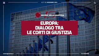 Salone della Giustizia 2024  EUROPA DIALOGO TRA LE CORTI DI GIUSTIZIA [upl. by Nyllaf]