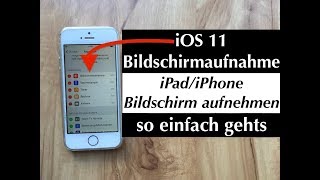 iOS 11 Bildschirmaufnahme iPadiPhone Bildschirm aufnehmen  so einfach gehts [upl. by Amieva]