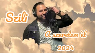 Szili 2024 A szerelem él [upl. by Vasilis]