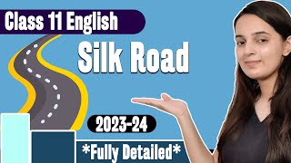 Silk Road Class 11 Explanation in English  Class 11 Hornbill Chapter 5  CBSE 202324 [upl. by Annoiek]