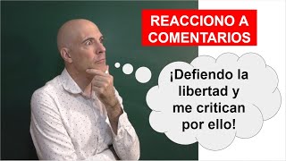 REACCIONO A COMENTARIOS EN DONDE DEFIENDO LA LIBERTAD DE PENSAMIENTO [upl. by Anihta60]