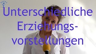 Unterschiedliche Erziehungsvorstellungen und Missionieren [upl. by Rehtaeh863]