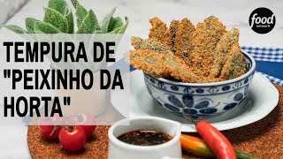 TEMPURA DE quotPEIXINHO DA HORTAquot  COZINHA FOOD NETWORK [upl. by Hilda272]