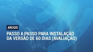 ArcGIS 1041 Instalação da Versão de 60 dias Avaliação [upl. by Corsetti]