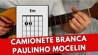 Como Tocar Camionete Branca Paulinho Mocelin Aula de violão [upl. by Jenkel]