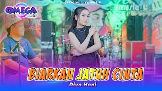 Biarkan Jatuh Cinta  Diva Hani Omega Music [upl. by Yelkreb]