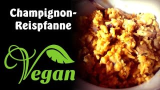 Rezept Vegane Reispfanne mit Champignons amp Blumenkohl  Vegan kochen [upl. by Tyoh]