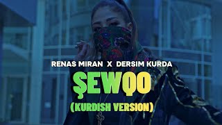 ŞEWQO Kurdish Version  Dersim Kurda Renas Miran Official Lyric Video [upl. by Wynny761]