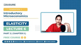 Part 2  Chapter 5  Elasticity  Lecture 6  Semester 1 Introductory Microeconomics  FREE Course [upl. by Nerta122]