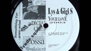 Lys amp Gigi S  Your Love 2003 Extended Vocal [upl. by Adeline507]