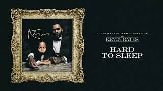 Kevin Gates  Hard To Sleep Official Audio [upl. by Ewold]