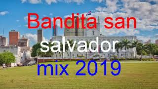 bandita san salvador mix 2019 [upl. by Concepcion]