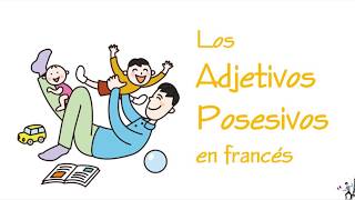 Los Adjetivos Posesivos en francés  Les Adjectifs Possessifs [upl. by Ahsercul]