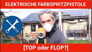 ELEKTRISCHE FARBSPRITZPISTOLE  TEST TOP oder FLOP [upl. by Llennahs446]