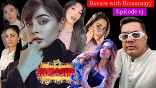 Review with Rraannaayy  Tamasha 3 episode 13 [upl. by Zales]