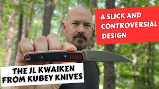 The JL Kwaiken from Kubey Knives  A Design That Leads to Much Discussion [upl. by Yelsa575]