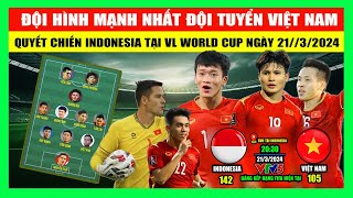 Đội Hình Mạnh Nhất Của ĐT Việt Nam Quyến Chiến Indonesia Tại Vòng Loại World Cup 2026 Ngày 2132024 [upl. by Venuti175]