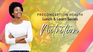 Preconception Health Lunch amp Learn March  Nutrition [upl. by Lorelle412]