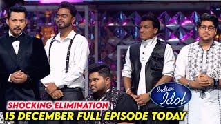 Shocking Elimination Episode 15 December 2024 Indian Idol Full Episode Today  Indian Idol Season15 [upl. by Slorac]