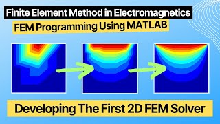 Developing the first 2D FEM Solver Finite Element Method in Electromagnetics 27 [upl. by Stiles]