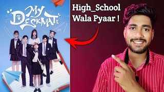 My Deskmate  Review  Highschool Wala Pyaar  Romantic Chinese Drama  My Deskmate Trailer [upl. by Biegel797]