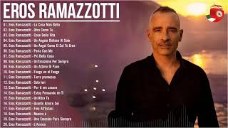 Eros Ramazzotti Greatest Hits  The Best of Eros Ramazzotti Full Album  Eros Ramazzotti Best Songs [upl. by Hank]