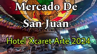 MERCADO DE SAN JUAN hotelxcaretarte XCARET ARTE 2024 🎭💛🇲🇽🎊‼️xcaret xcarethotel xcaretmexico [upl. by Belamy433]