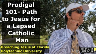 Prodigal 101 The Path to Jesus for a Lapsed Catholic Man [upl. by Ivonne]