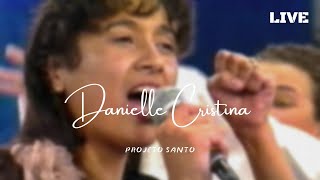 Danielle Cristina • Projeto Santo  Boston 2003 [upl. by Aicertap136]