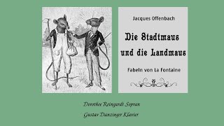 Jacques Offenbach quotDie Stadtmaus und die Landmausquot Fabeln von La Fontaine [upl. by Rahal]