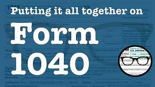 Your taxes Putting it all together on Form 1040 [upl. by Odelle]