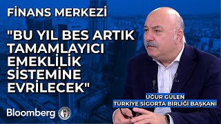 Finans Merkezi  quotBu Yıl BES Artık Tamamlayıcı Emeklilik Sistemine Evrilecekquot  5 Nisan 2024 [upl. by Keir]