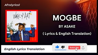 MOGBE  ASAKE LYRICS WITH ENGLISH TRANSLATION [upl. by Soren]