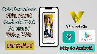 VphoneGaGa 340 Gold Premium Free Máy Ảo Android Siêu Mượt Có Magisk Đa Nhiệm Nhiều Cửa Sổ [upl. by Stefania487]