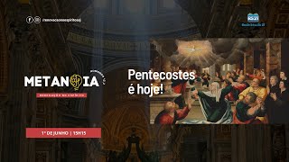 Pentecostes é hoje  RedeSeculo21  Metanoia  01062022 [upl. by Nesyrb]