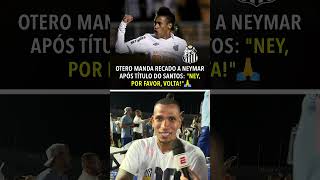 Jogadores do Santos também querem a VOLTA DE NEYMAR [upl. by Menashem]