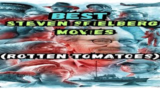 Top 10 steven spielberg movies by Rotten Tomatoes  best steven spielberg movies  steven spielberg [upl. by Yhtimit73]