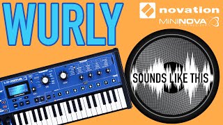 NOVATION MiniNova  WURLY Sounds Like This [upl. by Sreip]