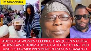 Queen Naomi amp Tadenikawo Receive Royal Welcome As She Pay Thank You Visit To Pres Olusegun Obasanjo [upl. by Rima]