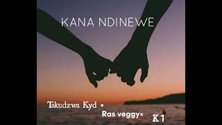 Kana ndinewe Takudzwa Kyd ft Ras veggy ft K1   full song [upl. by Chappie]