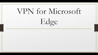 VPN for Microsoft Edge [upl. by Hump]