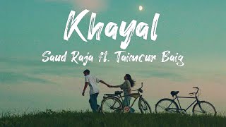 Saud Raja Ft Taimour Baig  Khayal Official Audio [upl. by Mauchi]