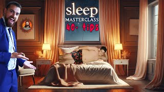 Sleep Masterclass  40 Tips For Better Sleep [upl. by Childers]