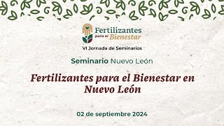 Seminario NL Fertilizantes para el bienestar en Nuevo León [upl. by Filberte]